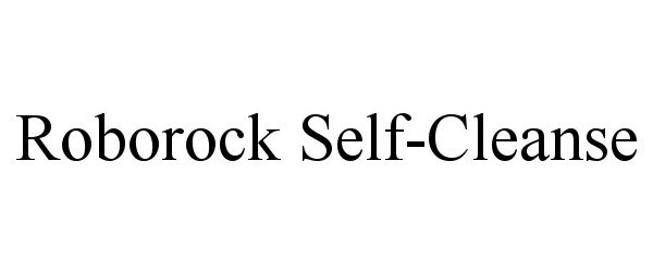 Trademark Logo ROBOROCK SELF-CLEANSE