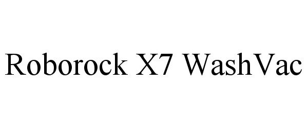Trademark Logo ROBOROCK X7 WASHVAC