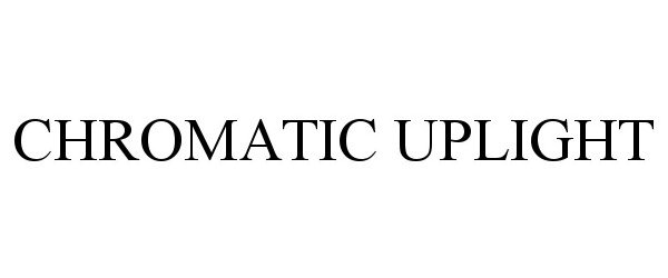 Trademark Logo CHROMATIC UPLIGHT