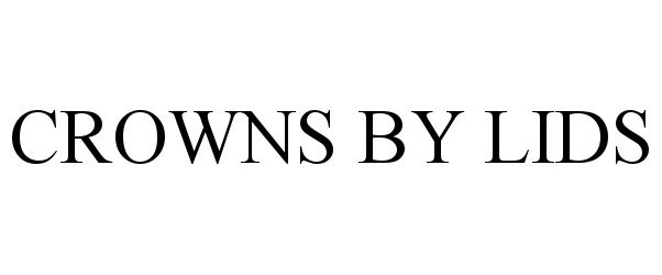 Trademark Logo CROWNS BY LIDS