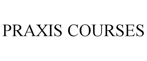 Trademark Logo PRAXIS COURSES