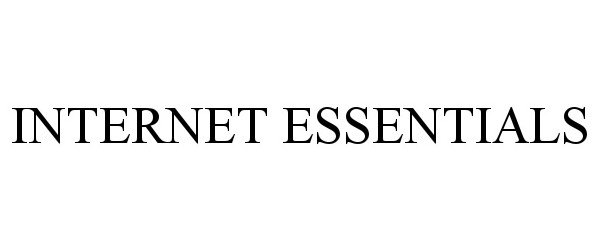Trademark Logo INTERNET ESSENTIALS