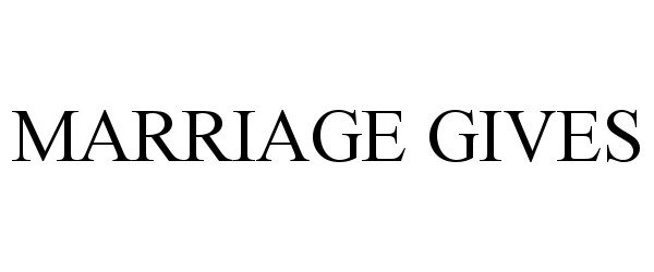  MARRIAGE GIVES