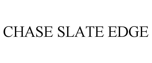 Trademark Logo CHASE SLATE EDGE