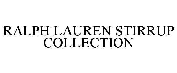 Trademark Logo RALPH LAUREN STIRRUP COLLECTION