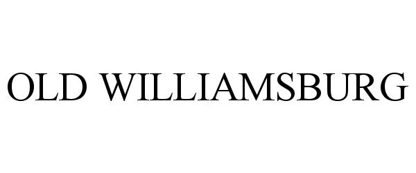 Trademark Logo OLD WILLIAMSBURG
