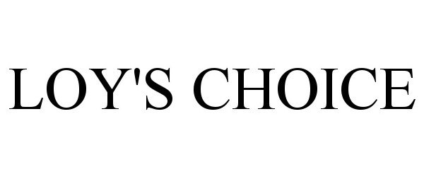 Trademark Logo LOY'S CHOICE