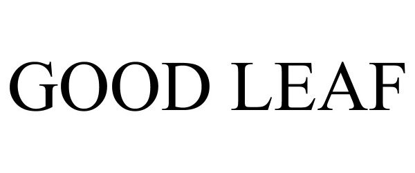 Trademark Logo GOOD LEAF