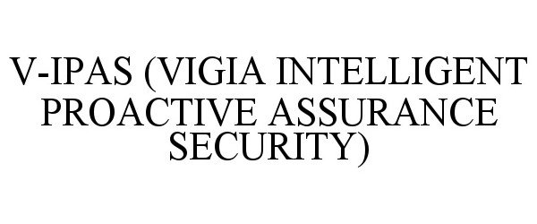 V-IPAS (VIGIA INTELLIGENT PROACTIVE ASSURANCE SECURITY)