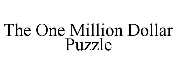 Trademark Logo THE ONE MILLION DOLLAR PUZZLE