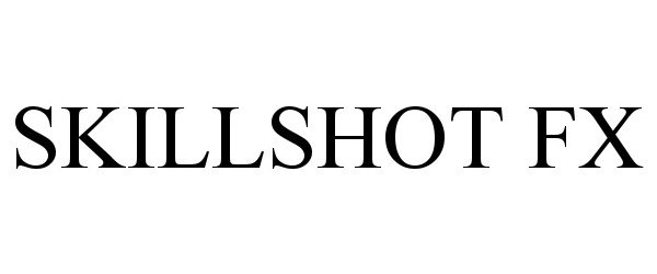 Trademark Logo SKILLSHOT FX