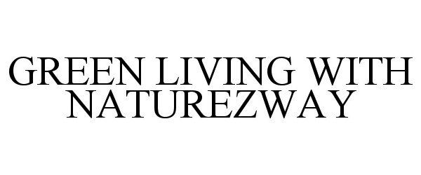  GREEN LIVING WITH NATUREZWAY