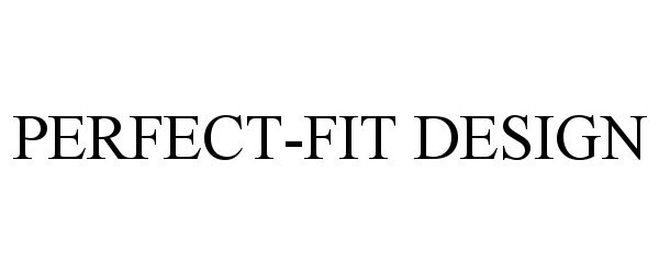 Trademark Logo PERFECT-FIT DESIGN