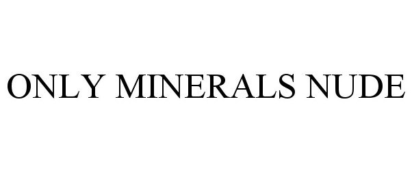  ONLY MINERALS NUDE
