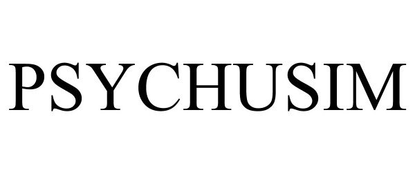 Trademark Logo PSYCHUSIM