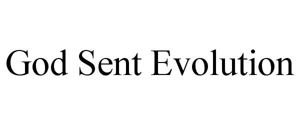 Trademark Logo GOD SENT EVOLUTION