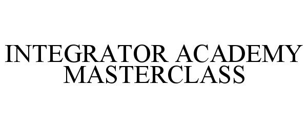 Trademark Logo INTEGRATOR ACADEMY MASTERCLASS