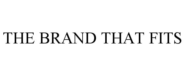 Trademark Logo THE BRAND THAT FITS