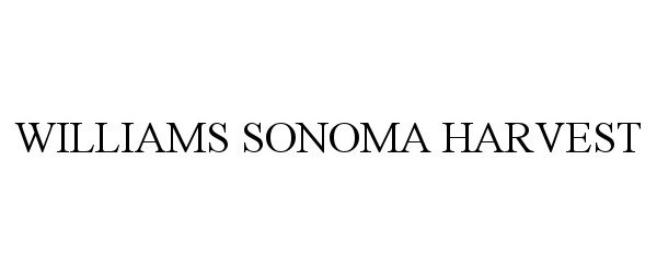 Trademark Logo WILLIAMS SONOMA HARVEST