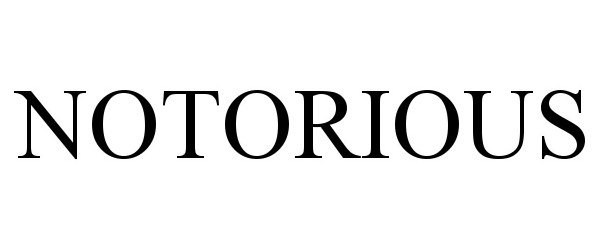 Trademark Logo NOTORIOUS