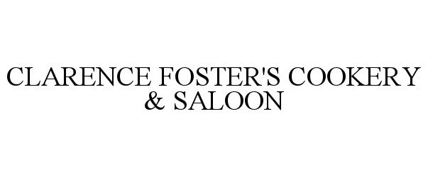  CLARENCE FOSTER'S COOKERY &amp; SALOON