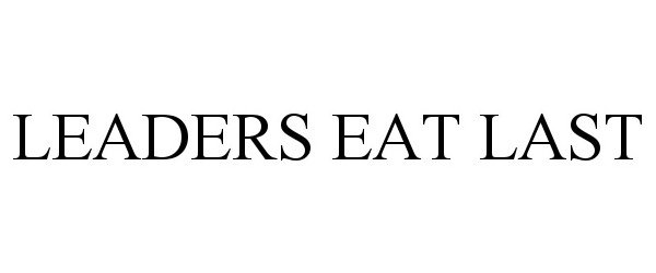 Trademark Logo LEADERS EAT LAST