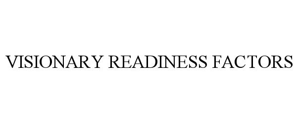  VISIONARY READINESS FACTORS