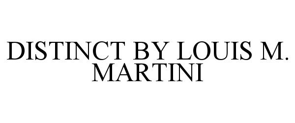  DISTINCT BY LOUIS M. MARTINI