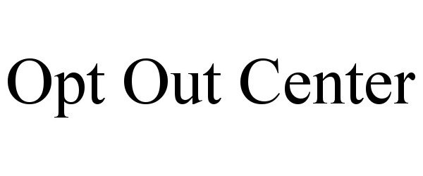 Trademark Logo OPT OUT CENTER