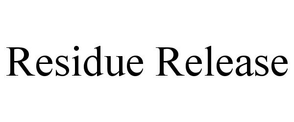 Trademark Logo RESIDUE RELEASE