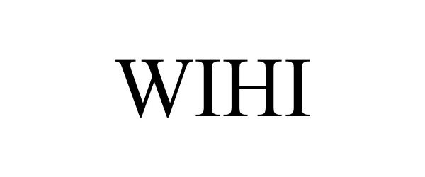 Trademark Logo WIHI