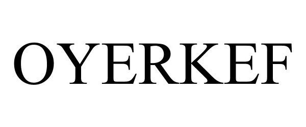 Trademark Logo OYERKEF
