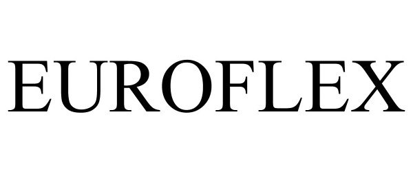 Trademark Logo EUROFLEX