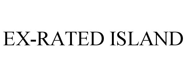Trademark Logo EX-RATED ISLAND