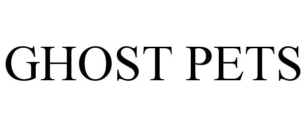 Trademark Logo GHOST PETS