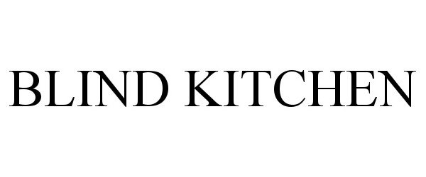 Trademark Logo BLIND KITCHEN