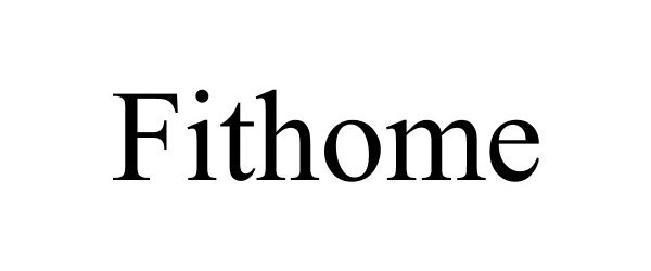 Trademark Logo FITHOME