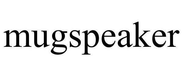 Trademark Logo MUGSPEAKER