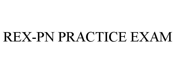  REX-PN PRACTICE EXAM