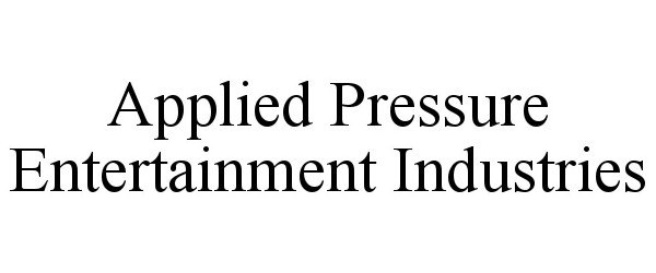 Trademark Logo APPLIED PRESSURE ENTERTAINMENT INDUSTRIES