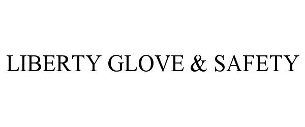  LIBERTY GLOVE &amp; SAFETY