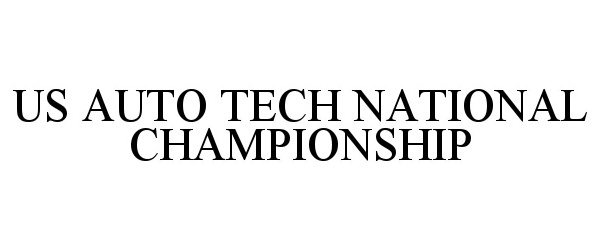 Trademark Logo US AUTO TECH NATIONAL CHAMPIONSHIP