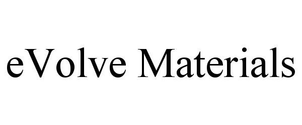 Trademark Logo EVOLVE MATERIALS