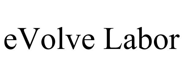 Trademark Logo EVOLVE LABOR