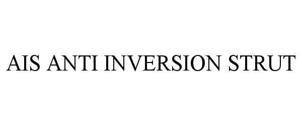  AIS ANTI INVERSION STRUT