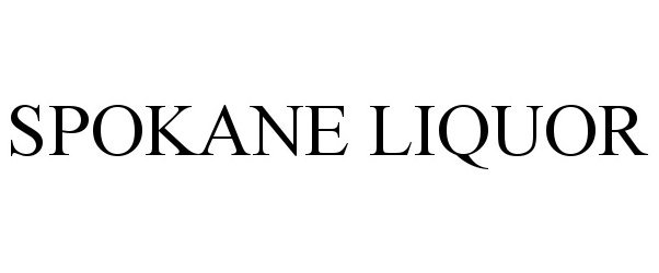 Trademark Logo SPOKANE LIQUOR