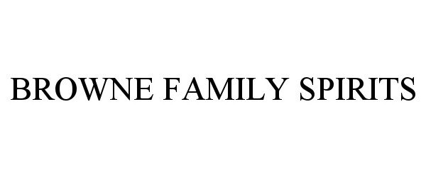 Trademark Logo BROWNE FAMILY SPIRITS