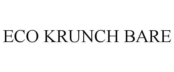 Trademark Logo ECO KRUNCH BARE