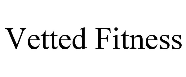  VETTED FITNESS