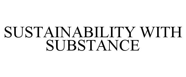  SUSTAINABILITY WITH SUBSTANCE